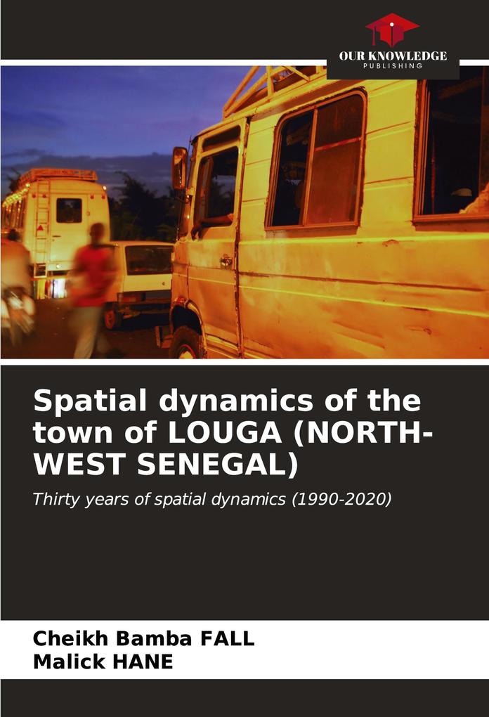 Spatial dynamics of the town of LOUGA (NORTH-WEST SENEGAL)