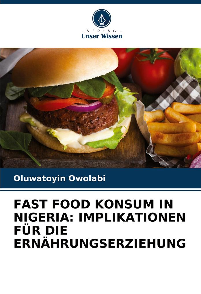 FAST FOOD KONSUM IN NIGERIA: IMPLIKATIONEN FÜR DIE ERNÄHRUNGSERZIEHUNG