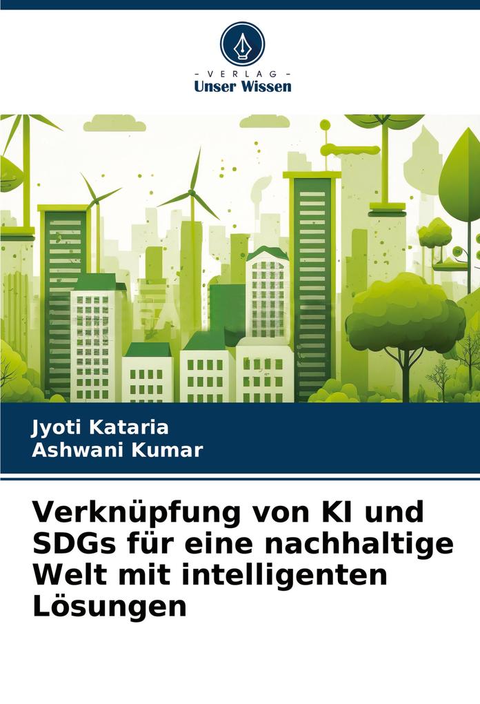 Verknüpfung von KI und SDGs für eine nachhaltige Welt mit intelligenten Lösungen