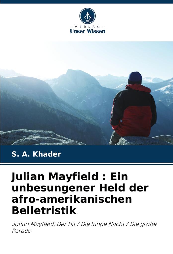 Julian Mayfield : Ein unbesungener Held der afro-amerikanischen Belletristik