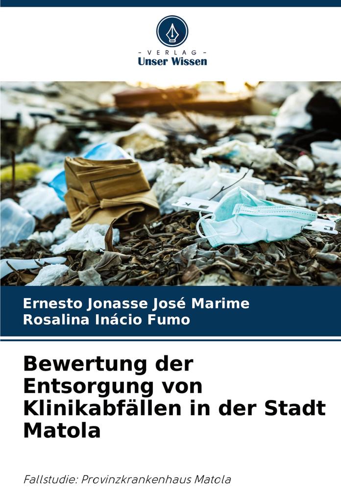 Bewertung der Entsorgung von Klinikabfällen in der Stadt Matola