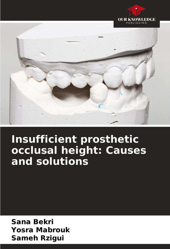 Insufficient prosthetic occlusal height: Causes and solutions