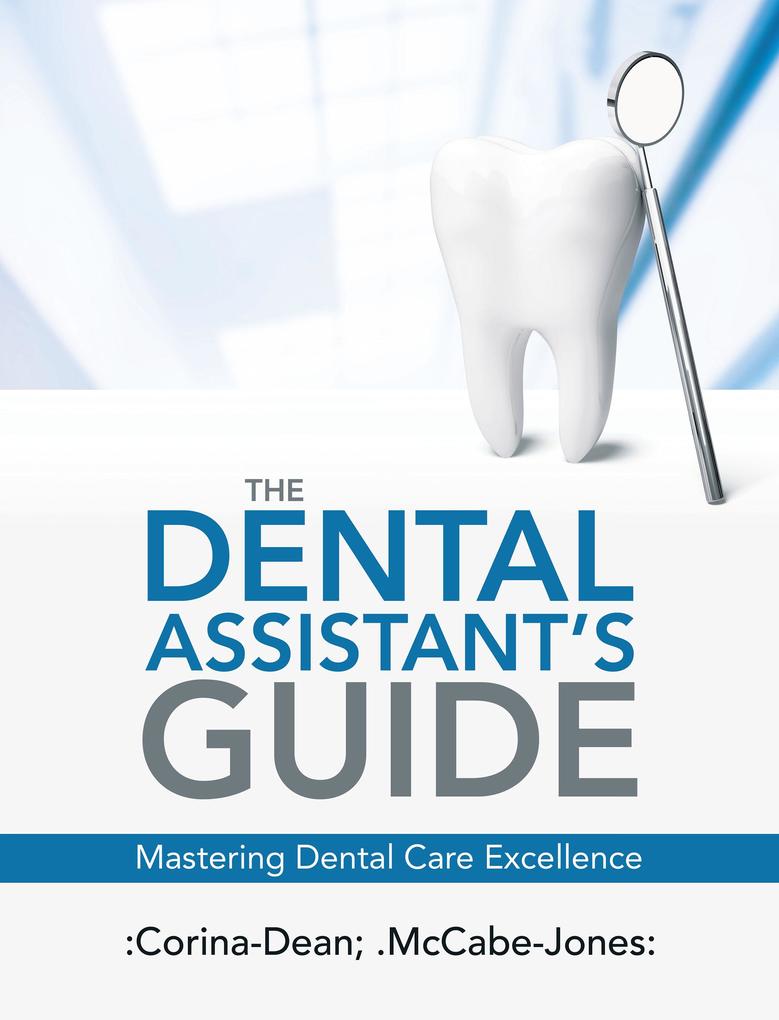 The Dental Assistant‘s Guide
