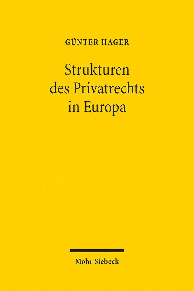 Die Strukturen des Privatrechts in Europa