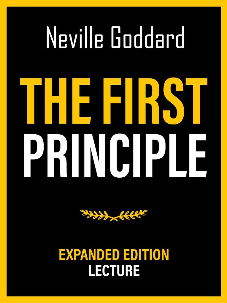 The First Principle - Expanded Edition Lecture