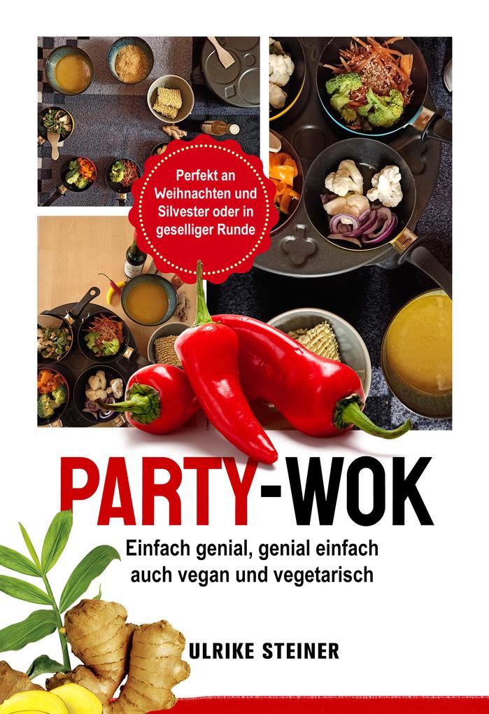 Party-Wok: einfach genial genial einfach
