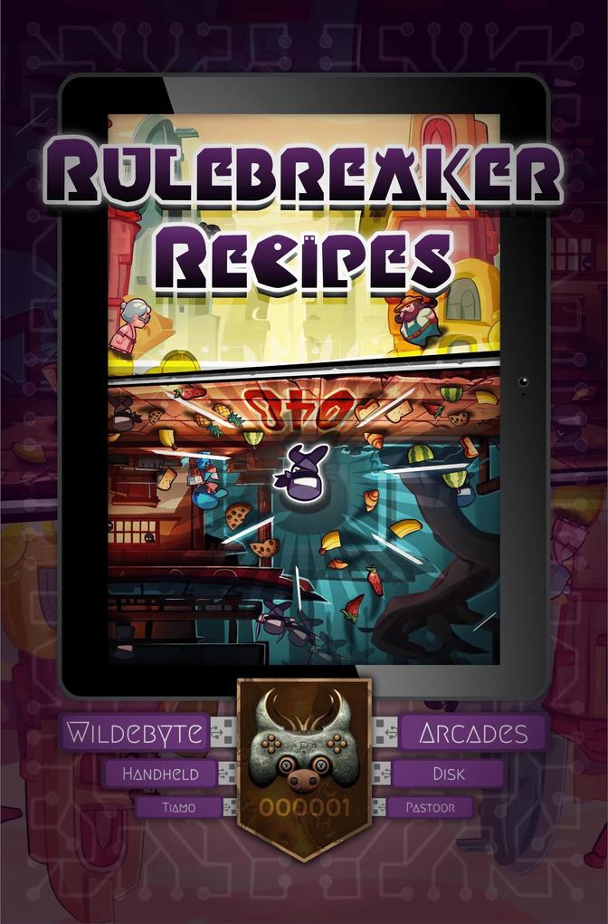 Rulebreaker Recipes (Wildebyte Arcades #2)