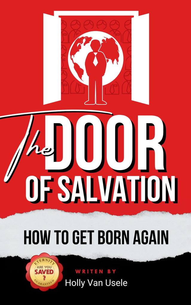 The Door of Salvation: How to Get Born Again