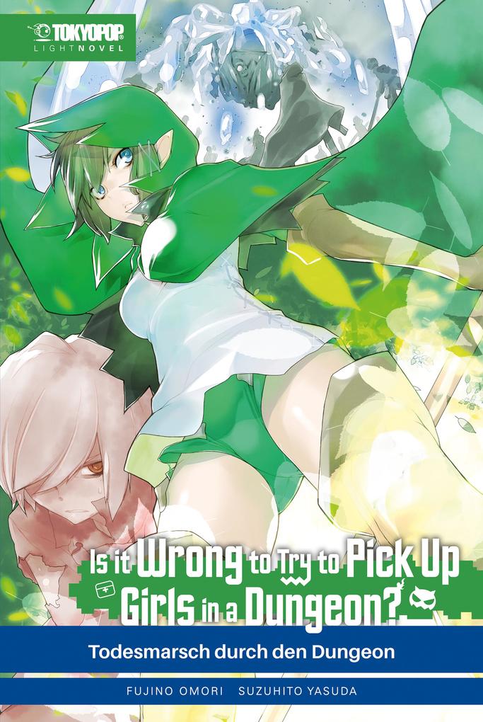 Is It Wrong to Try to Pick Up Girls in a Dungeon? - Light Novel Band 05