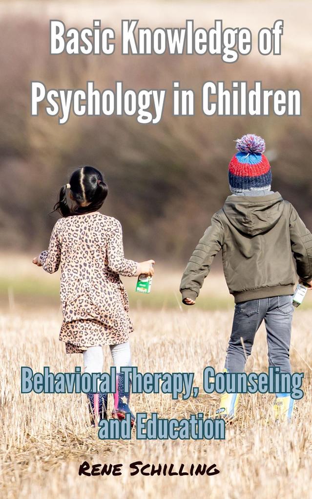 Basic Knowledge of Psychology in Children Behavioral Therapy Counseling and Education