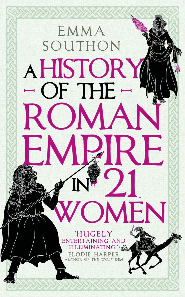 Oneworld Publications A History Of The Roman Empire In 21 Women