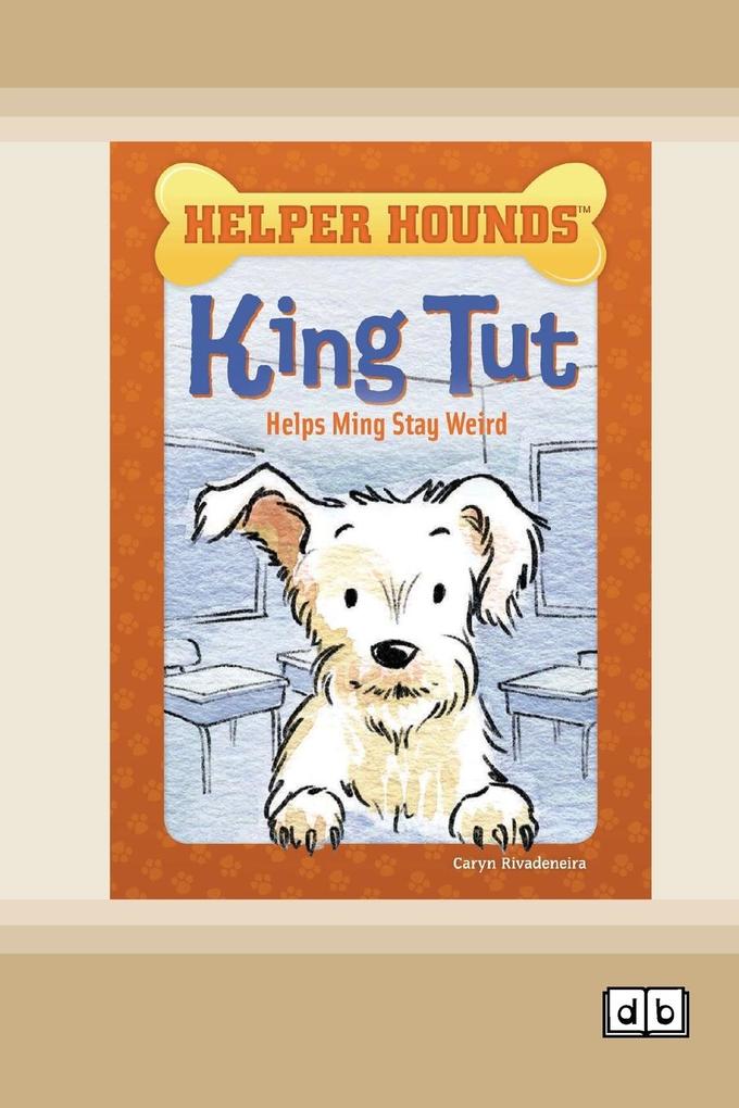 King Tut Helps Ming Stay Weird [Dyslexia-friendly edition]