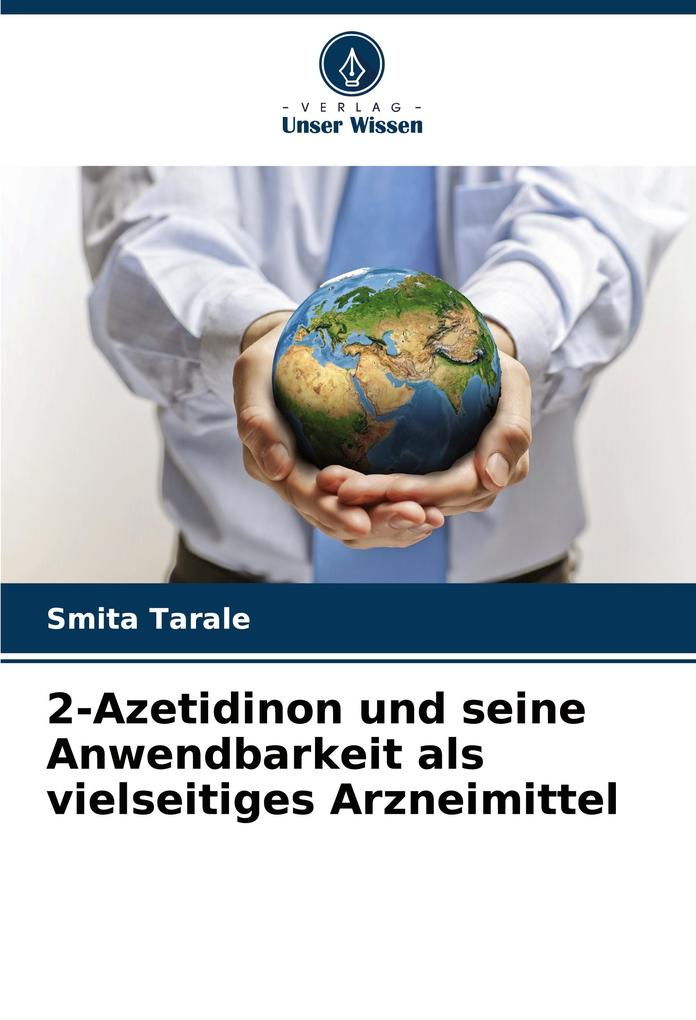 2-Azetidinon und seine Anwendbarkeit als vielseitiges Arzneimittel