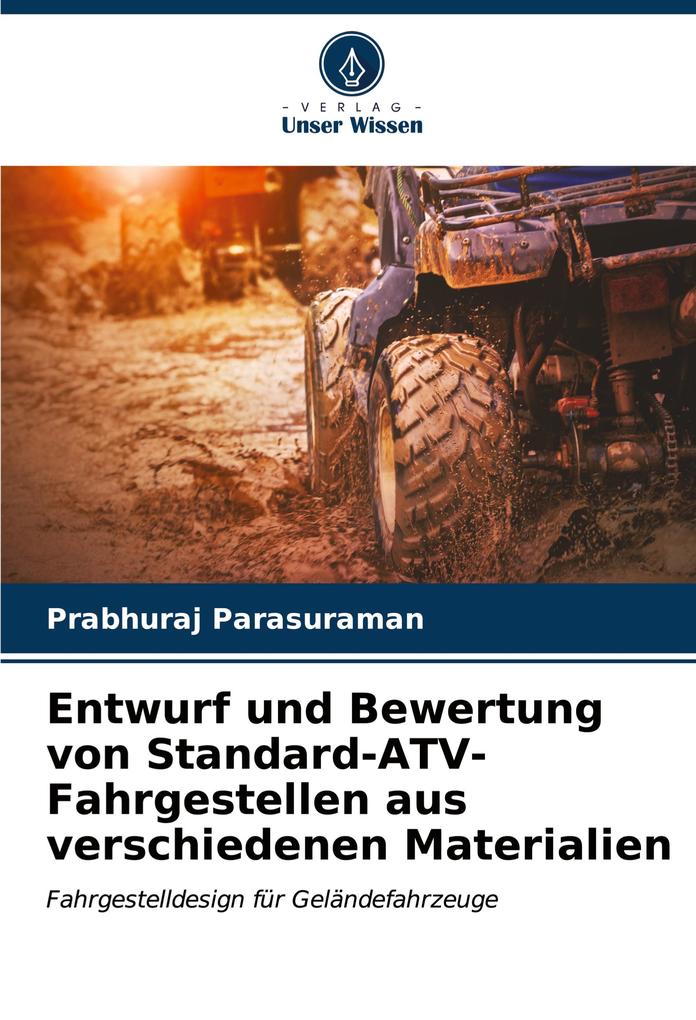 Entwurf und Bewertung von Standard-ATV-Fahrgestellen aus verschiedenen Materialien