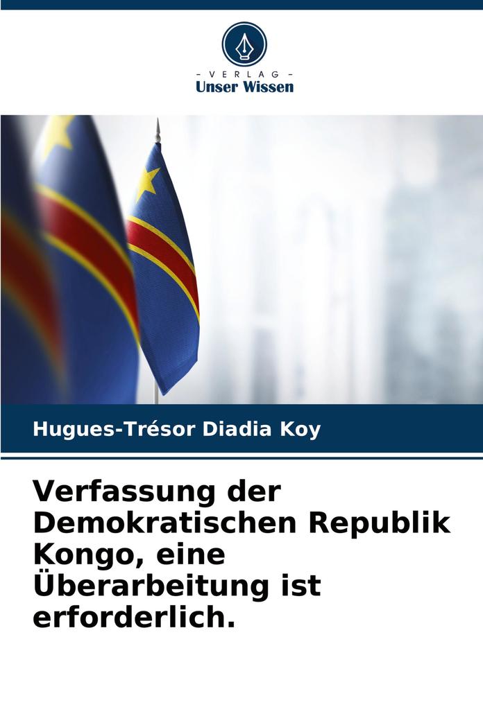 Verfassung der Demokratischen Republik Kongo eine Überarbeitung ist erforderlich.
