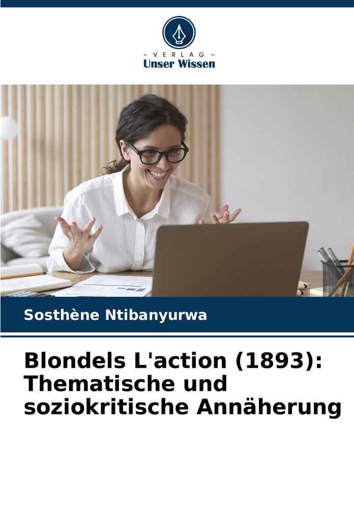 Blondels L'action (1893): Thematische und soziokritische Annäherung
