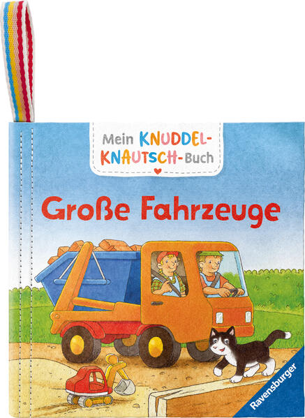 Mein Knuddel-Knautsch-Buch: Große Fahrzeuge; robust waschbar und federleicht. Praktisch für zu Hause und unterwegs