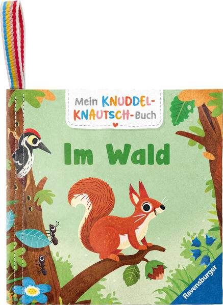 Mein Knuddel-Knautsch-Buch: Im Wald; robust waschbar und federleicht. Praktisch für zu Hause und unterwegs