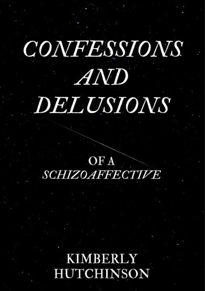 Confessions and Delusions of a Schizoaffective