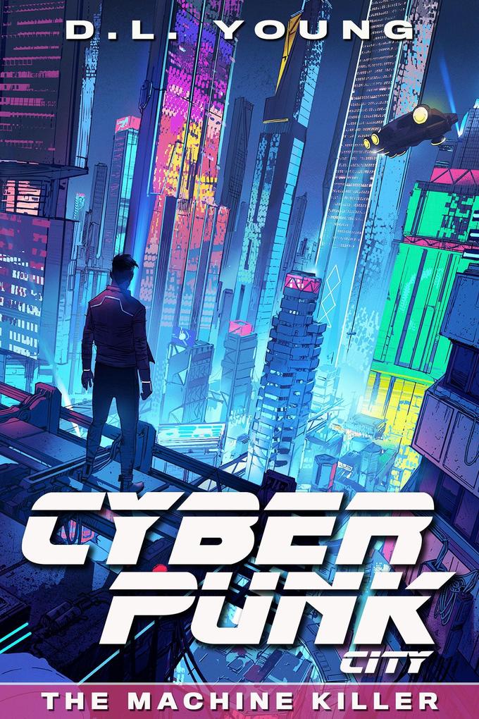 Cyberpunk City: The Machine Killer