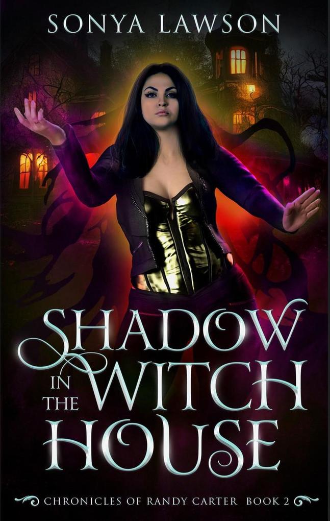 Shadow in the Witch House (The Chronicles of Randy Carter #2)