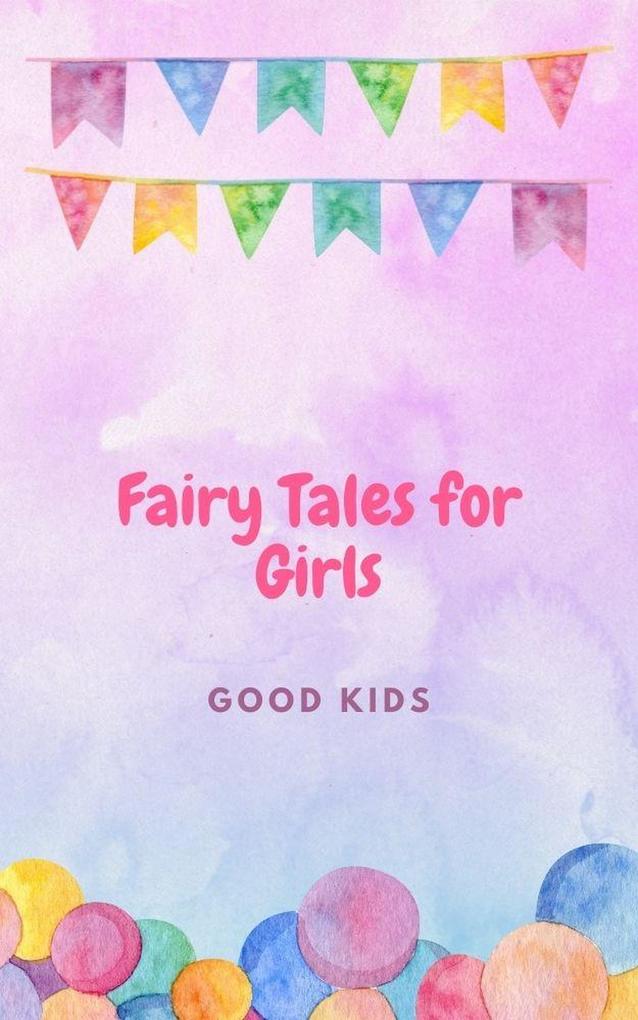 Fairy Tales for Girls (Good Kids #1)