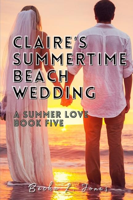 Claire‘s Summertime Beach Wedding