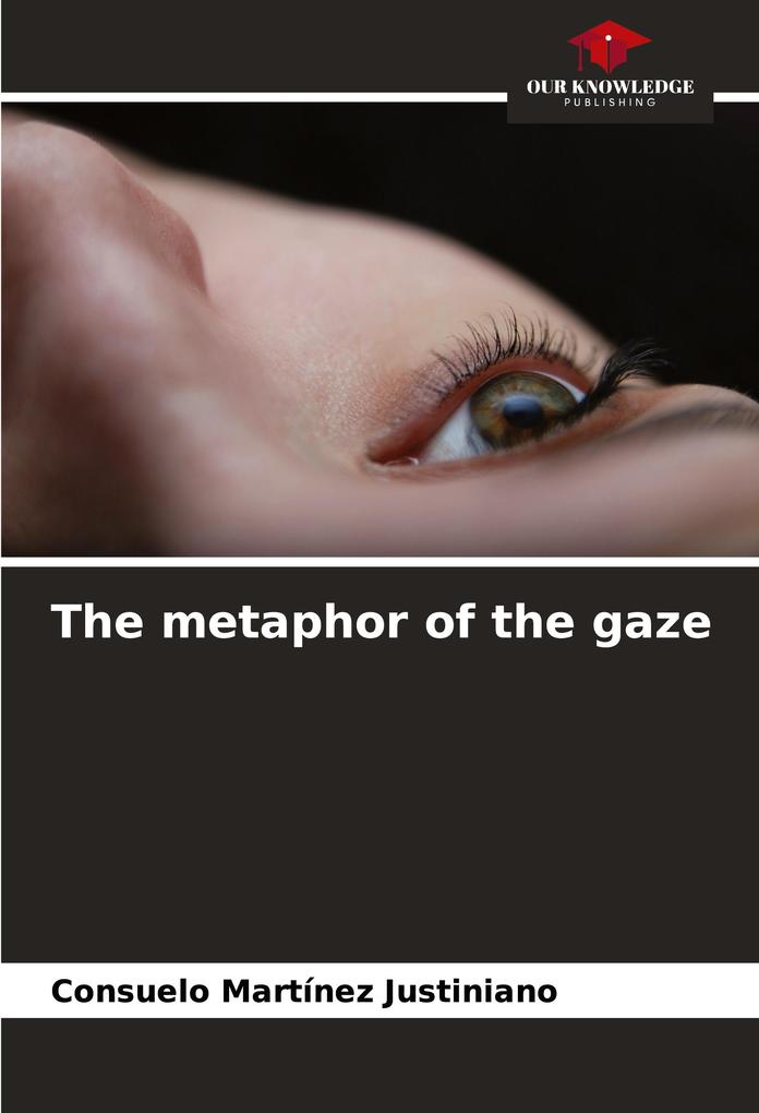 The metaphor of the gaze