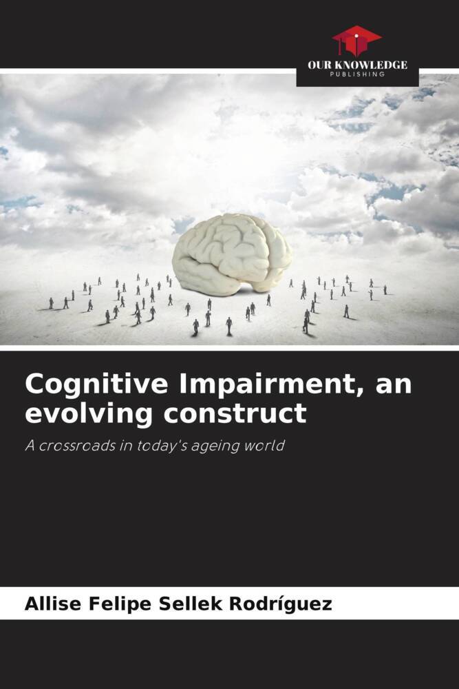 Cognitive Impairment an evolving construct