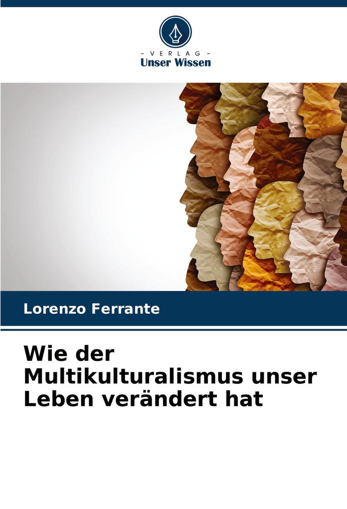 Wie der Multikulturalismus unser Leben verändert hat