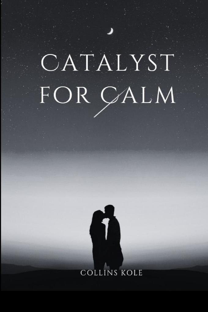 Catalyst for Calm