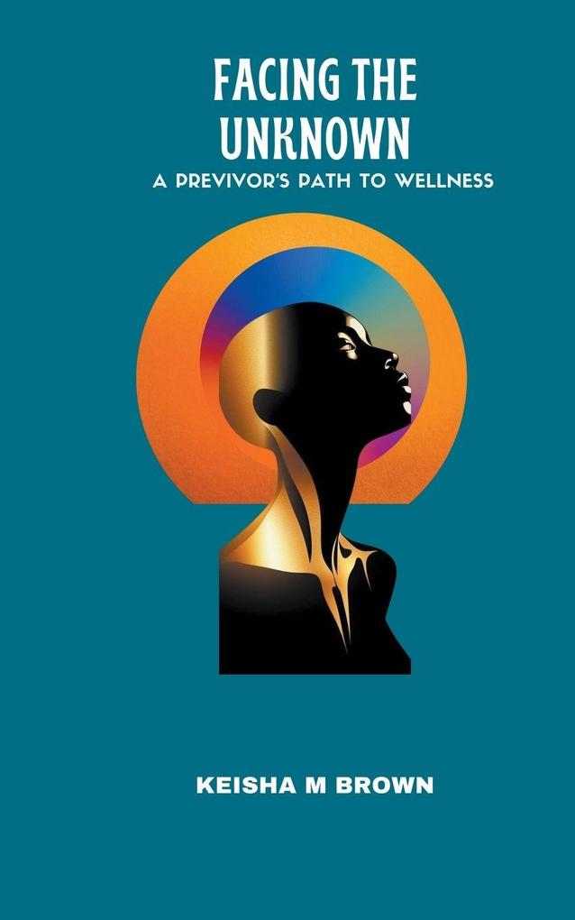 Facing the Unknown A Previvor's Path to Wellness