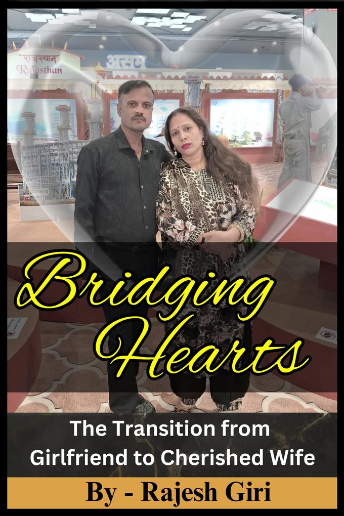 Bridging Hearts: The Transition from Girlfriend to Cherished Wife