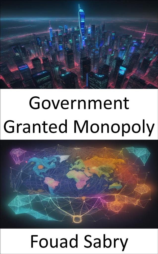 Government Granted Monopoly