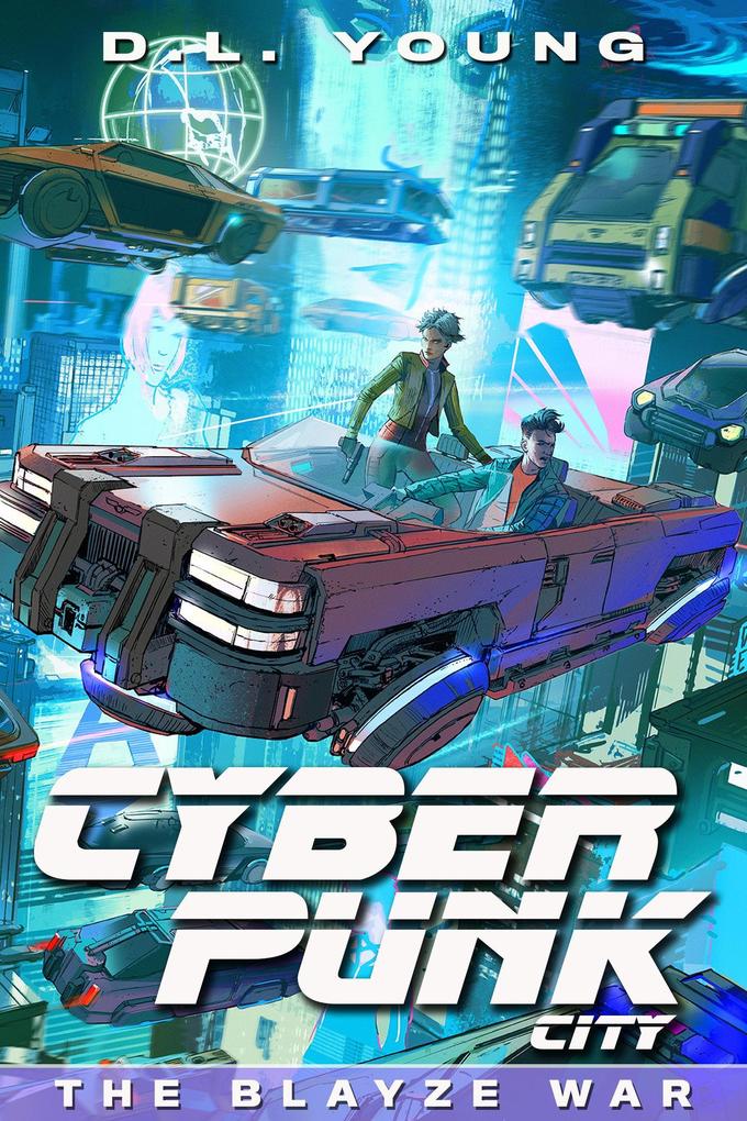 Cyberpunk City Book Three: The Blayze War