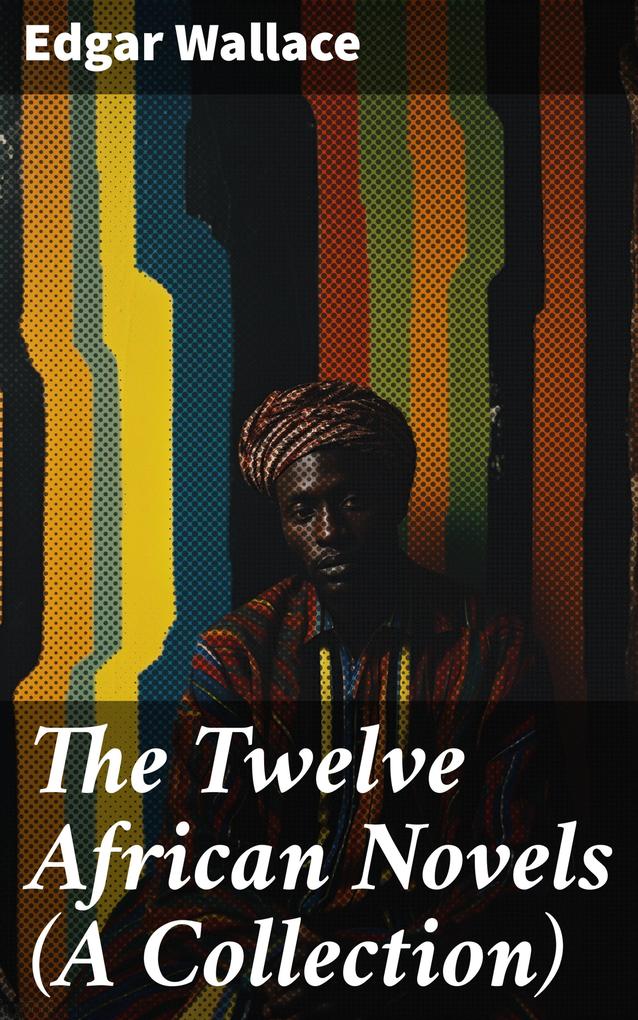 The Twelve African Novels (A Collection)