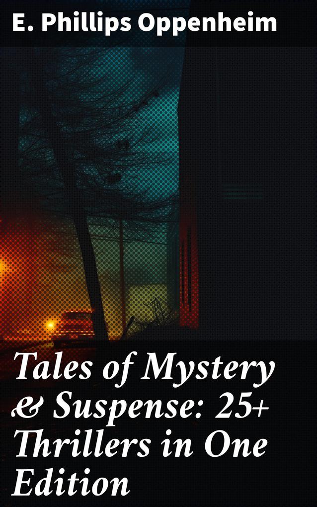 Tales of Mystery & Suspense: 25+ Thrillers in One Edition