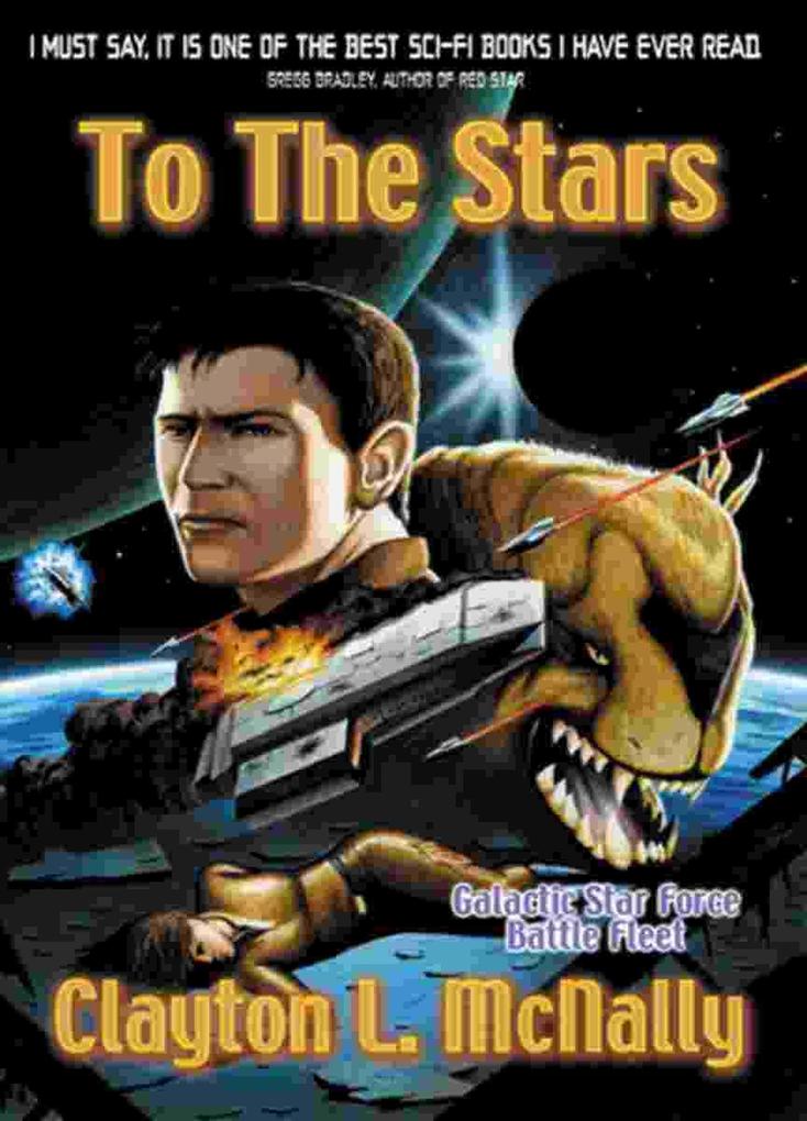 To The Stars (Galactic Star Force - Battlefleet #1)