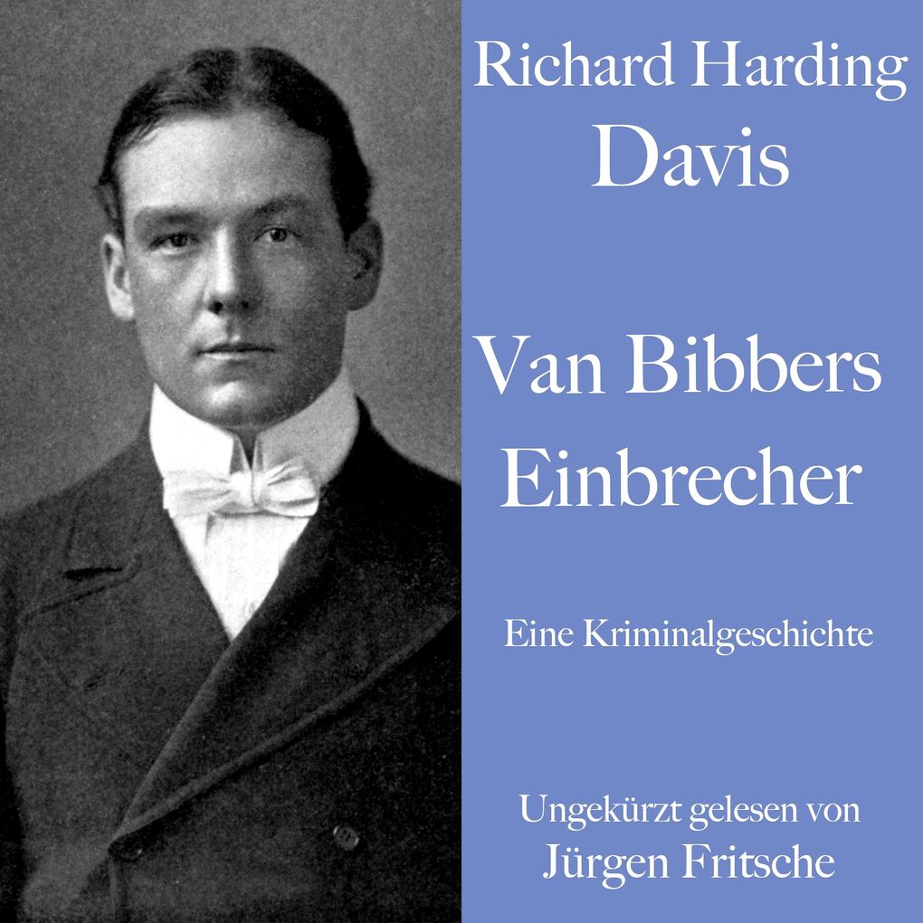 Richard Harding Davis: Van Bibbers Einbrecher
