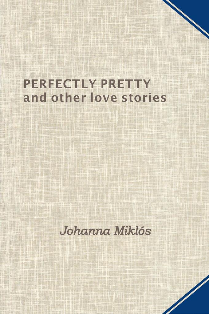 Perfectly Pretty and other love stories