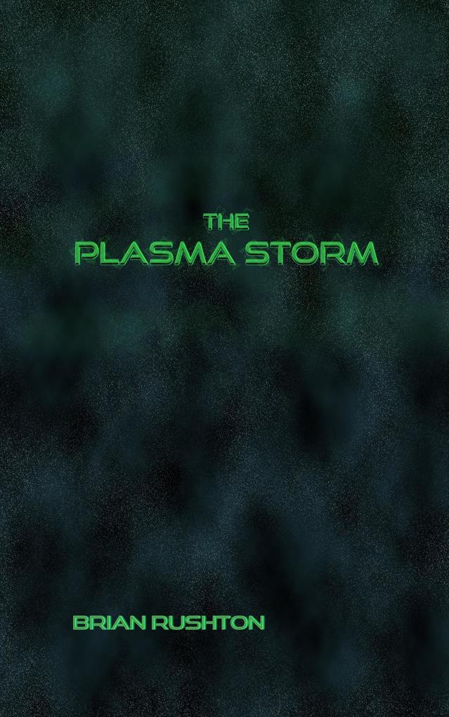 The Plasma Storm (The Plasma Master #3) - Brian Rushton