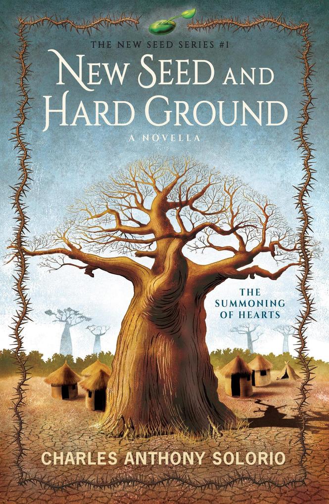 New Seed and Hard Ground: The Summoning of Hearts (The New Seed #1)
