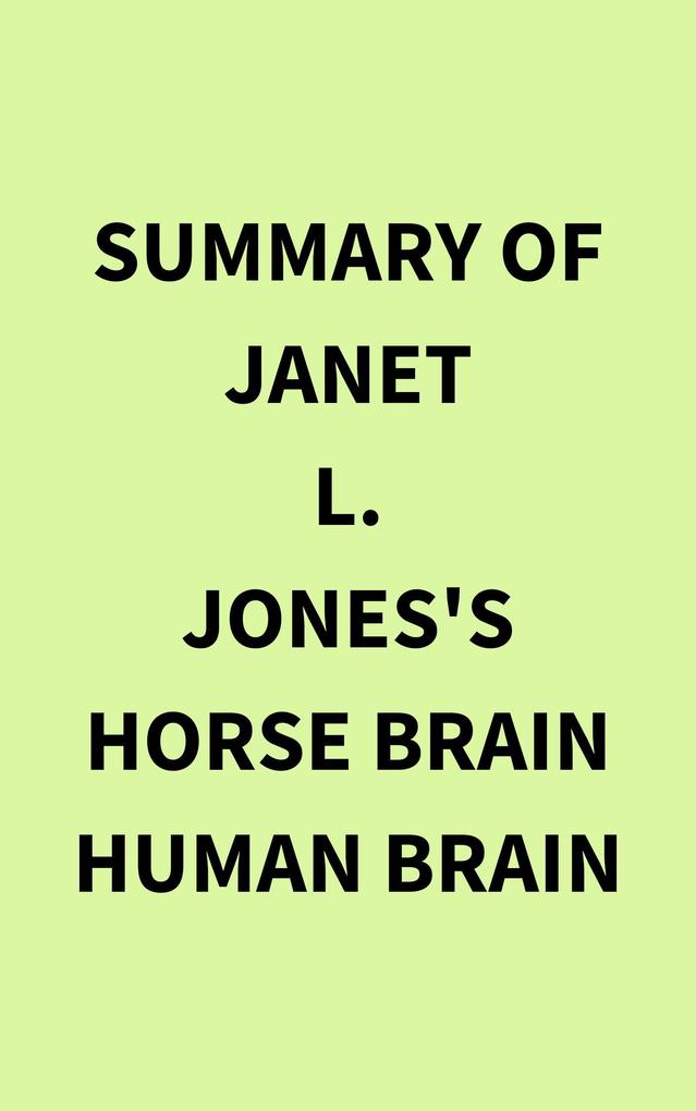 Summary of Janet L. Jones‘s Horse Brain Human Brain