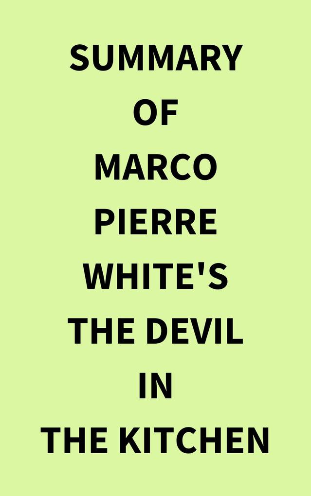 Summary of Marco Pierre White‘s The Devil in the Kitchen