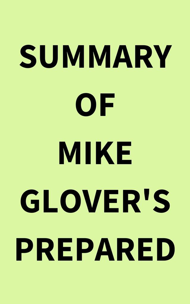 Summary of Mike Glover‘s Prepared