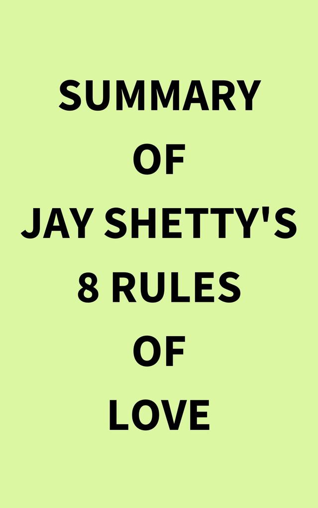 Summary of Jay Shetty‘s 8 Rules of Love
