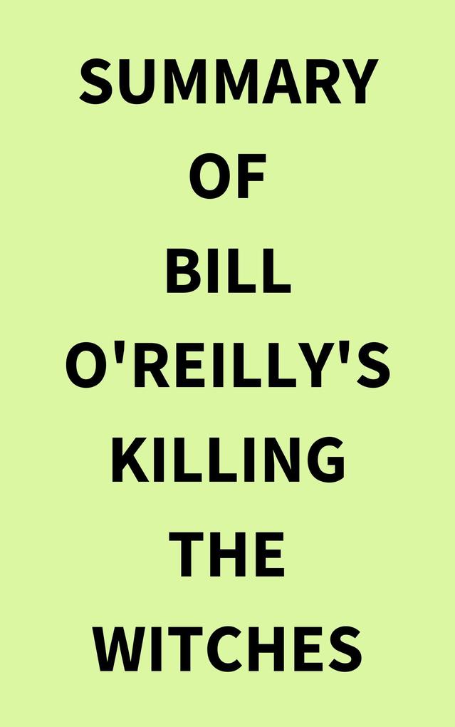 Summary of Bill O‘Reilly‘s Killing the Witches