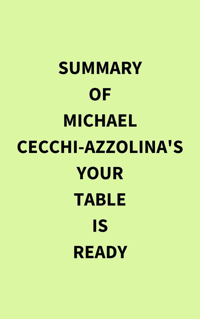 Summary of Michael Cecchi-Azzolina‘s Your Table Is Ready