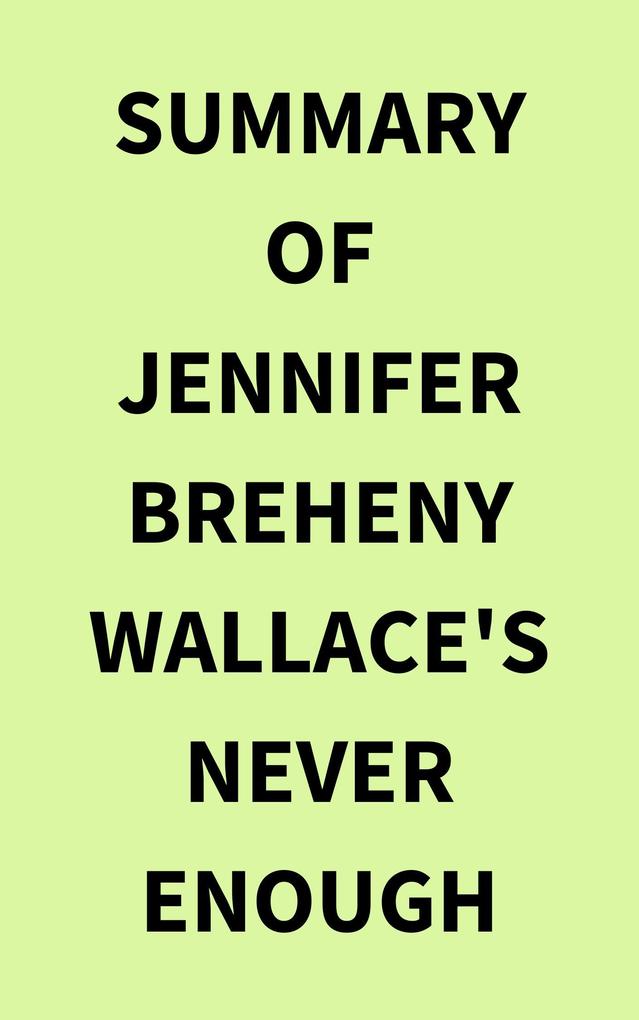 Summary of Jennifer Breheny Wallace‘s Never Enough