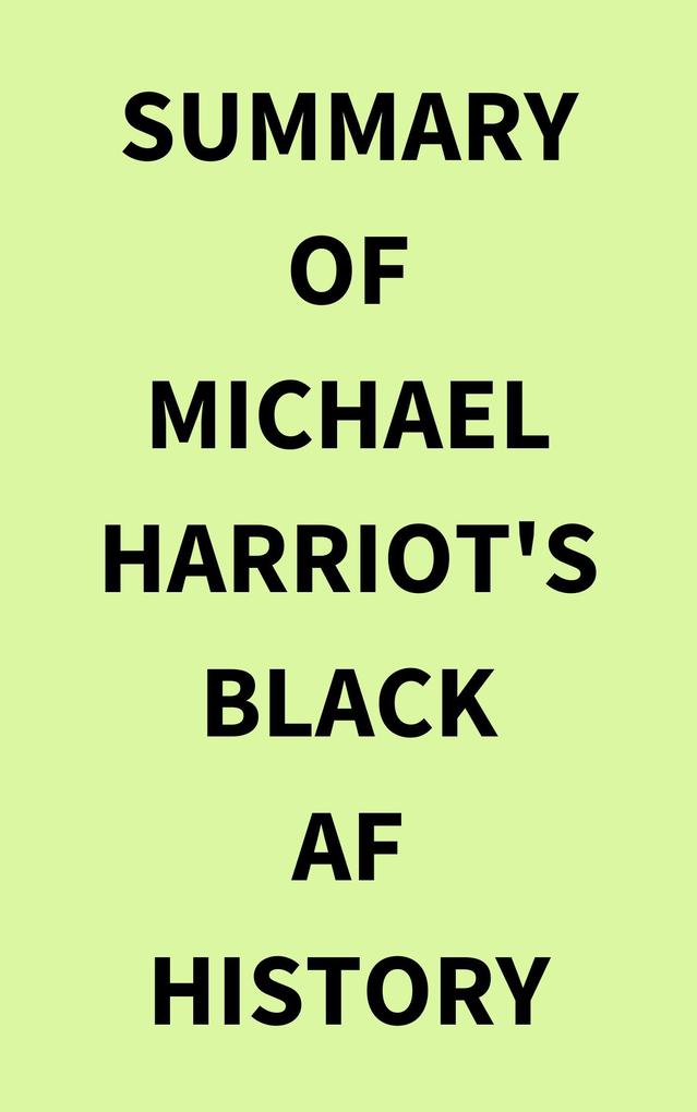 Summary of Michael Harriot‘s Black AF History